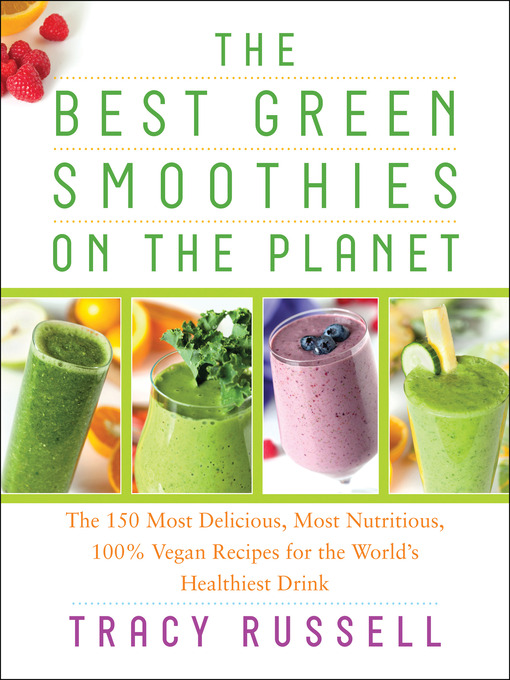 Title details for The Best Green Smoothies on the Planet by Tracy Russell - Available